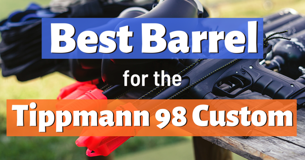 The Best Tippmann 98 Custom Barrels of 2022