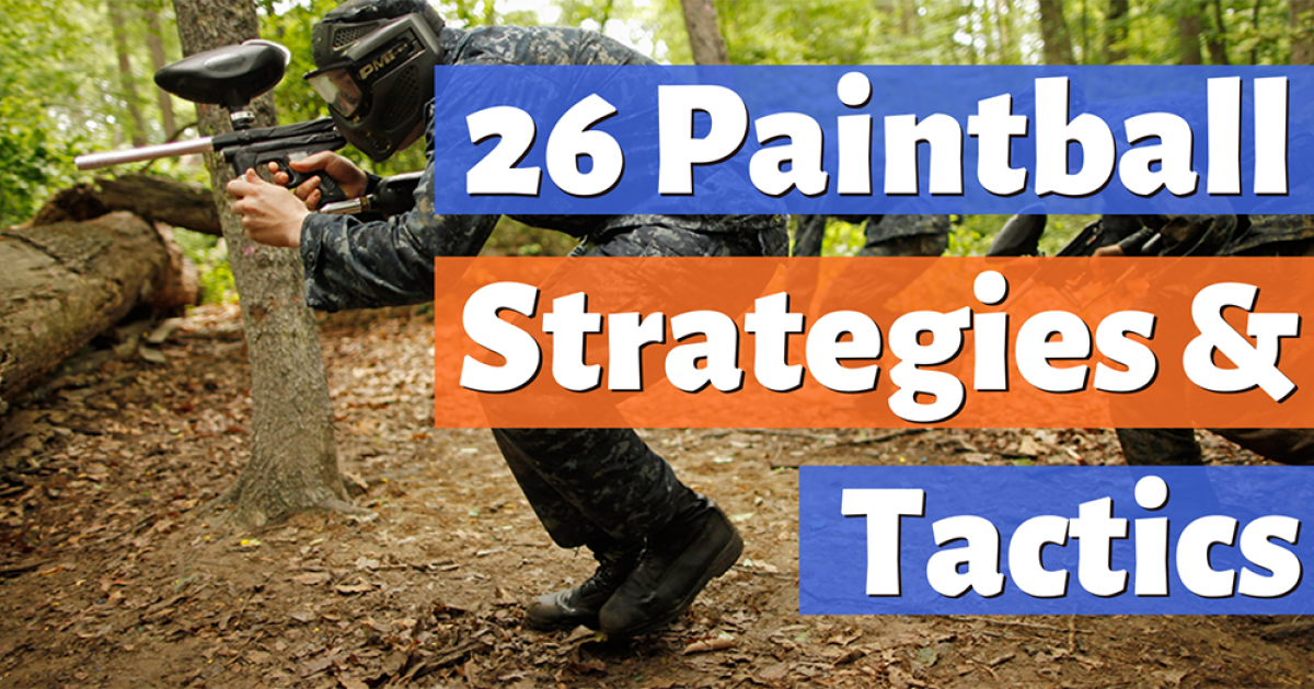 26 Paintball Strategies & Tactics (Beginner & Advanced) Paintballer