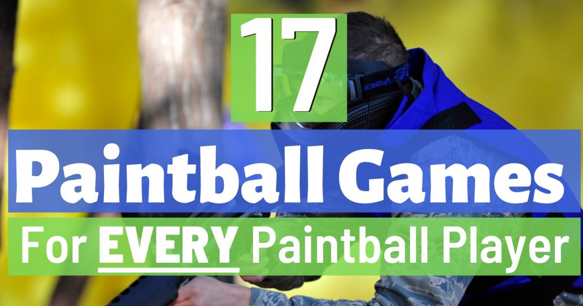 Paintball Game Scenarios 17 Ways to Play